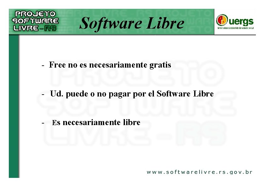Software Libre - Free no es necesariamente gratis - Ud. puede o no pagar