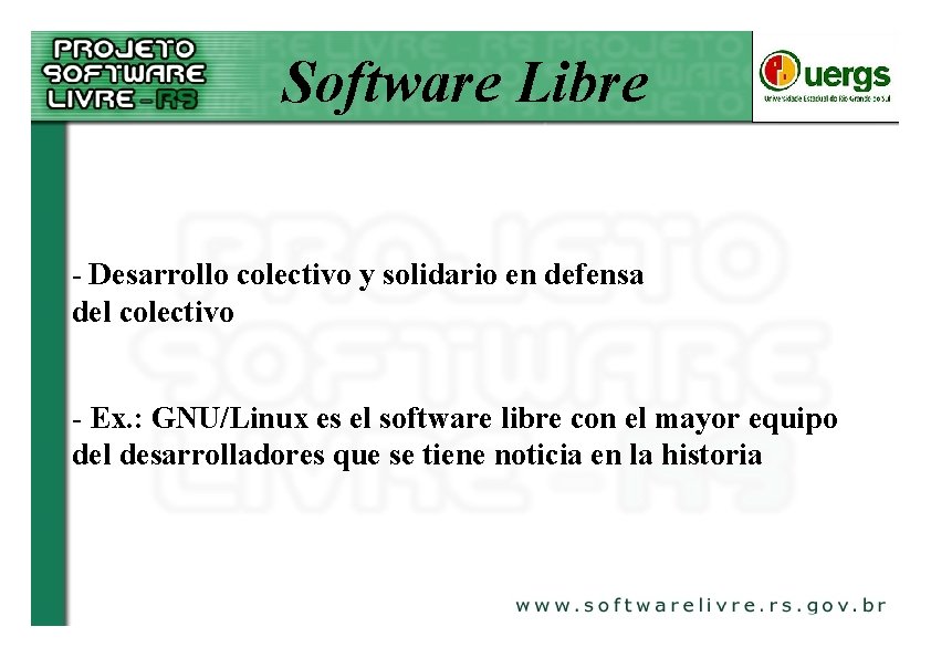 Software Libre - Desarrollo colectivo y solidario en defensa del colectivo - Ex. :