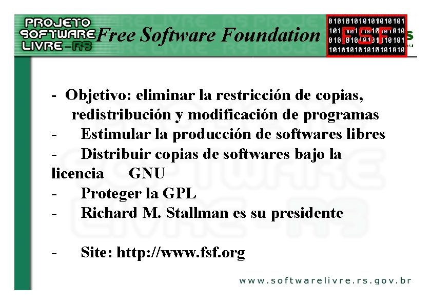 Free Software Foundation - Objetivo: eliminar la restricción de copias, redistribución y modificación de