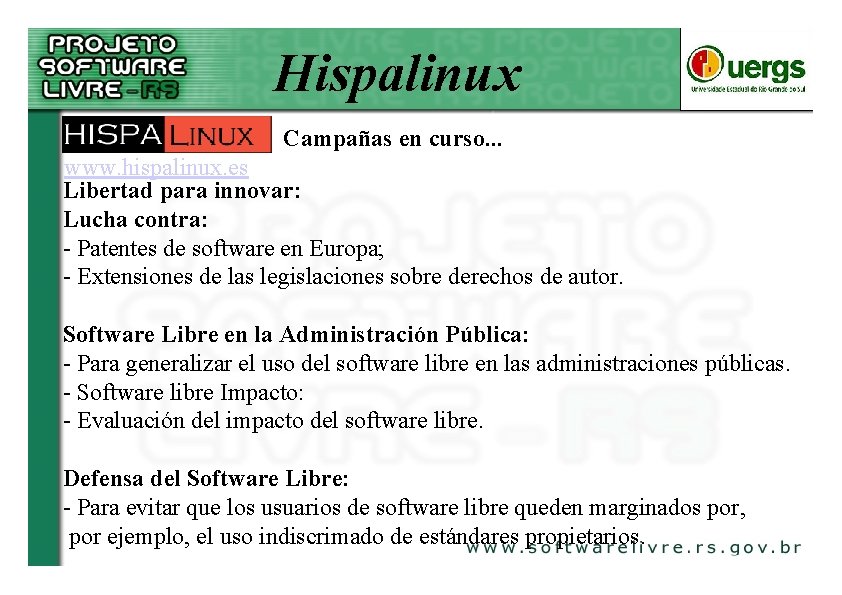 Hispalinux Campañas en curso. . . www. hispalinux. es Libertad para innovar: Lucha contra: