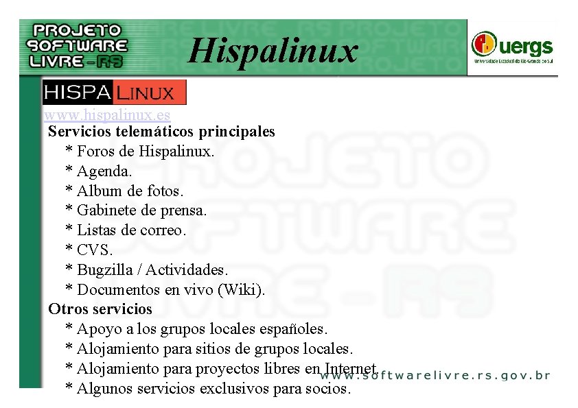 Hispalinux www. hispalinux. es Servicios telemáticos principales * Foros de Hispalinux. * Agenda. *
