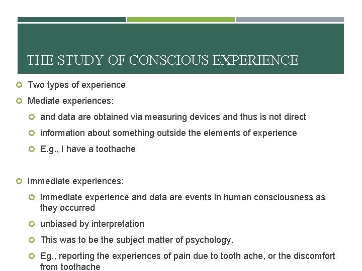 THE STUDY OF CONSCIOUS EXPERIENCE Two types of experience Mediate experiences: and data are