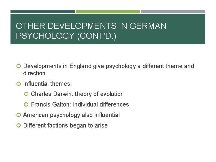 OTHER DEVELOPMENTS IN GERMAN PSYCHOLOGY (CONT’D. ) Developments in England give psychology a different