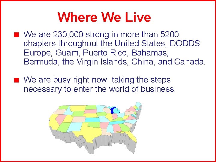 Where We Live We are 230, 000 strong in more than 5200 chapters throughout