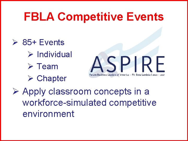 FBLA Competitive Events Ø 85+ Events Ø Individual Ø Team Ø Chapter Ø Apply