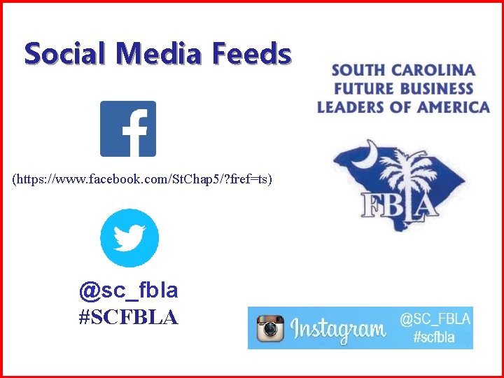 Social Media Feeds (https: //www. facebook. com/St. Chap 5/? fref=ts) @sc_fbla #SCFBLA 