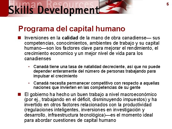5 Programa del capital humano n Inversiones en la calidad de la mano de