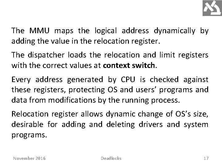 The MMU maps the logical address dynamically by adding the value in the relocation