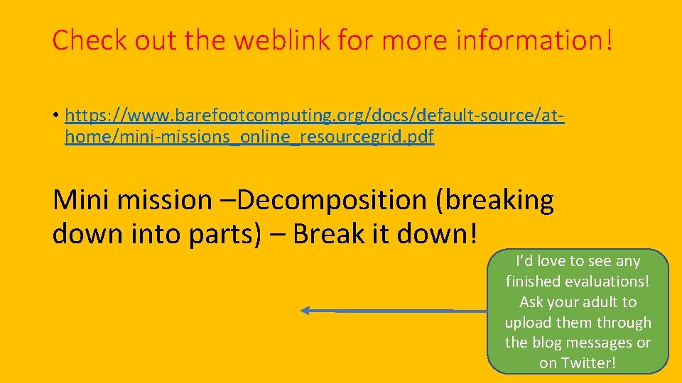 Check out the weblink for more information! • https: //www. barefootcomputing. org/docs/default-source/athome/mini-missions_online_resourcegrid. pdf Mini