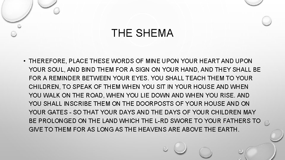 THE SHEMA • THEREFORE, PLACE THESE WORDS OF MINE UPON YOUR HEART AND UPON