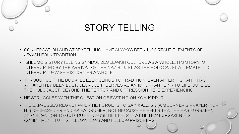 STORY TELLING • CONVERSATION AND STORYTELLING HAVE ALWAYS BEEN IMPORTANT ELEMENTS OF JEWISH FOLK