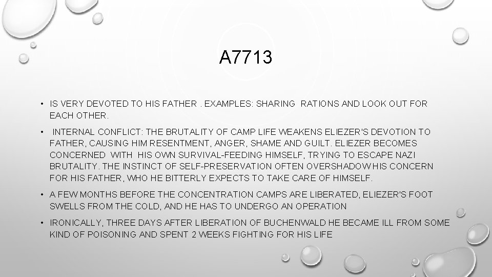 A 7713 • IS VERY DEVOTED TO HIS FATHER. EXAMPLES: SHARING RATIONS AND LOOK