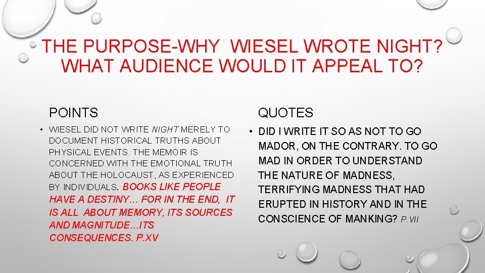 THE PURPOSE-WHY WIESEL WROTE NIGHT? WHAT AUDIENCE WOULD IT APPEAL TO? POINTS • WIESEL