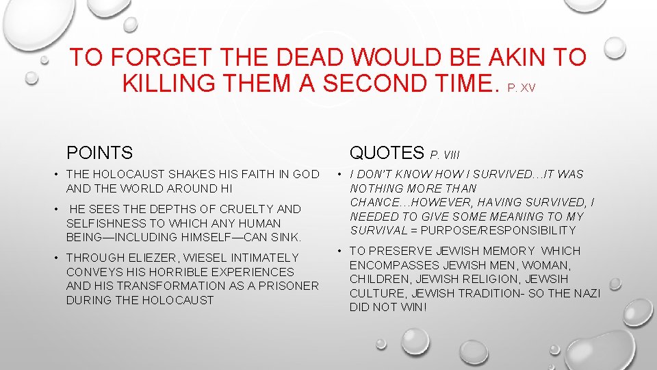 TO FORGET THE DEAD WOULD BE AKIN TO KILLING THEM A SECOND TIME. P.