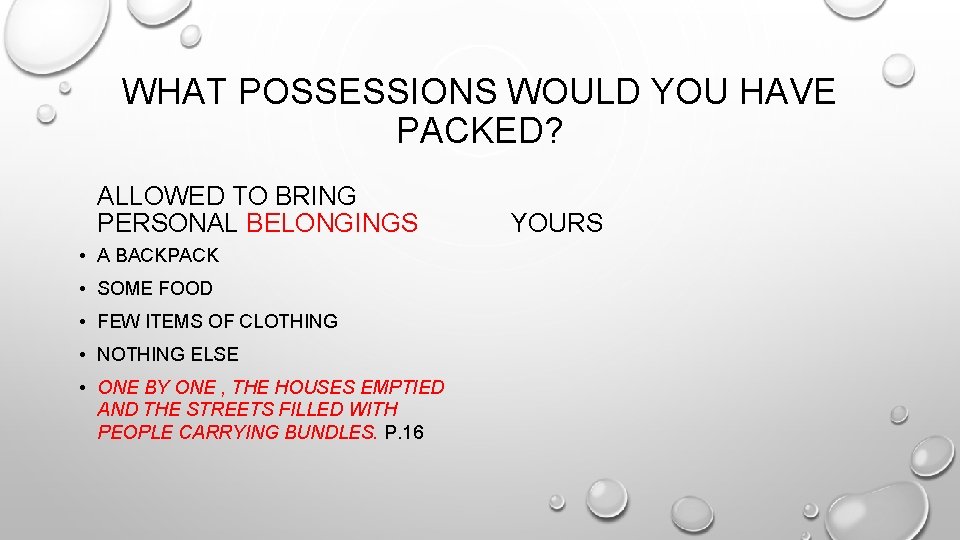 WHAT POSSESSIONS WOULD YOU HAVE PACKED? ALLOWED TO BRING PERSONAL BELONGINGS • A BACKPACK