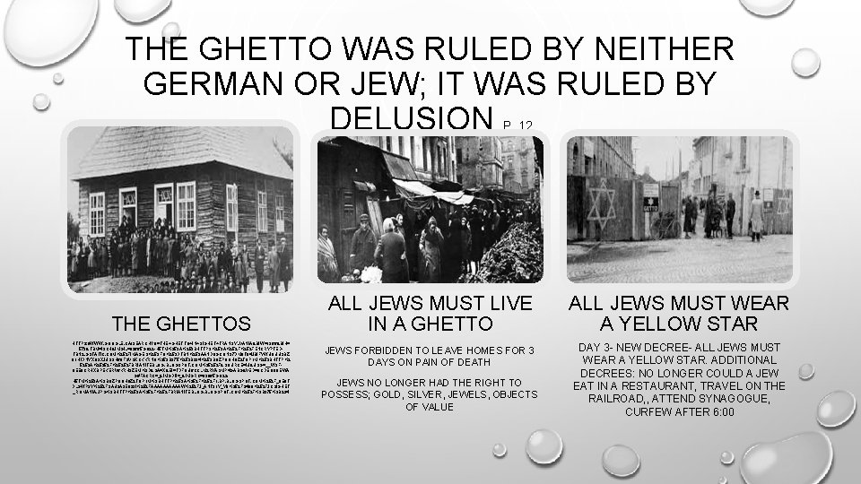 THE GHETTO WAS RULED BY NEITHER GERMAN OR JEW; IT WAS RULED BY DELUSION