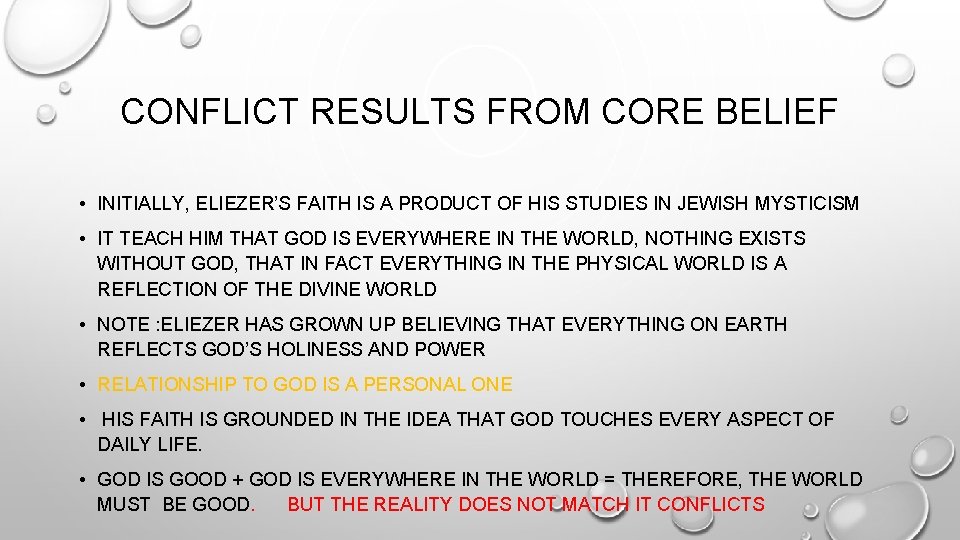 CONFLICT RESULTS FROM CORE BELIEF • INITIALLY, ELIEZER’S FAITH IS A PRODUCT OF HIS