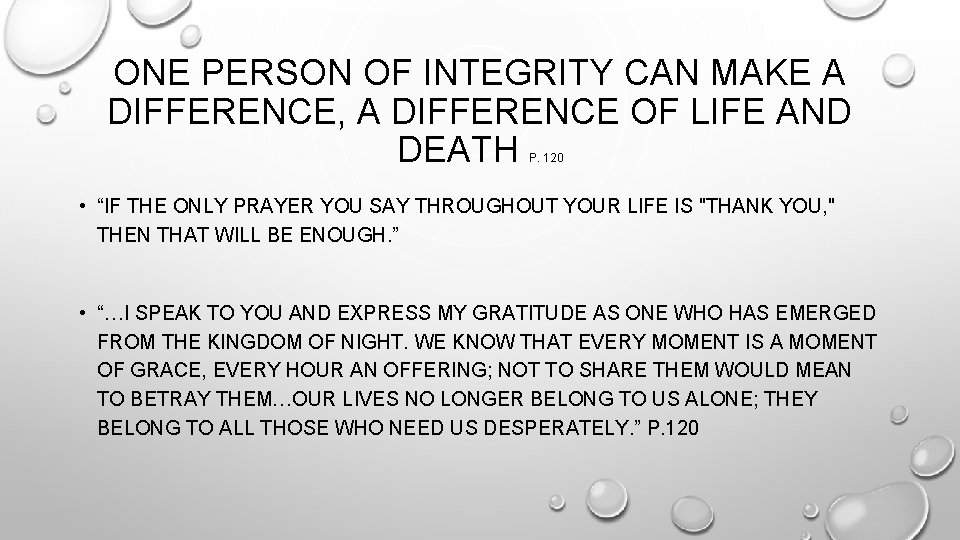 ONE PERSON OF INTEGRITY CAN MAKE A DIFFERENCE, A DIFFERENCE OF LIFE AND DEATH
