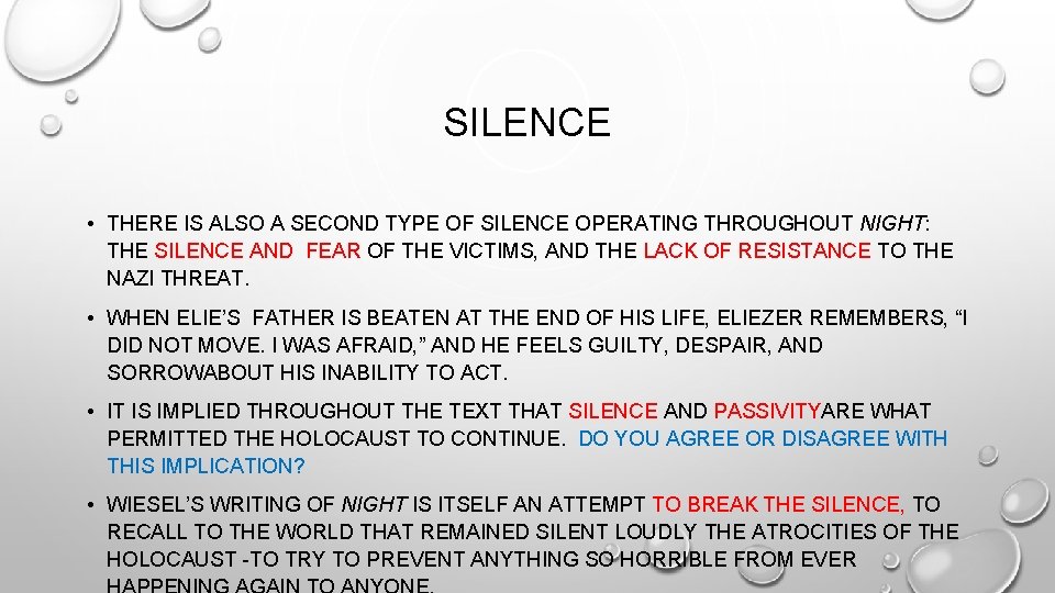 SILENCE • THERE IS ALSO A SECOND TYPE OF SILENCE OPERATING THROUGHOUT NIGHT: THE