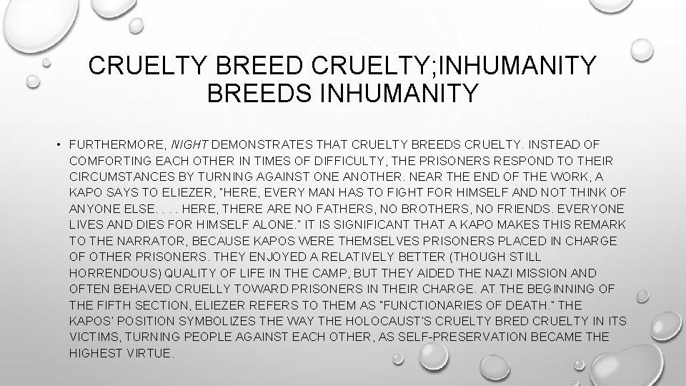 CRUELTY BREED CRUELTY; INHUMANITY BREEDS INHUMANITY • FURTHERMORE, NIGHT DEMONSTRATES THAT CRUELTY BREEDS CRUELTY.