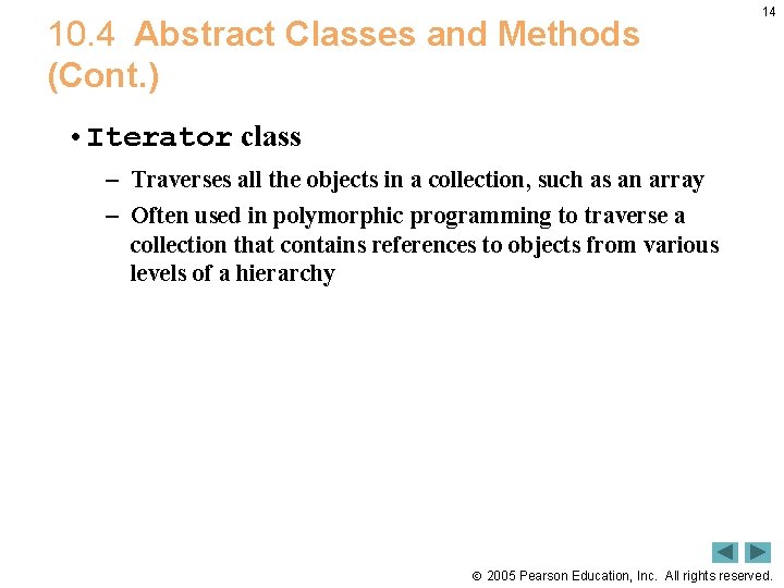 10. 4 Abstract Classes and Methods (Cont. ) 14 • Iterator class – Traverses