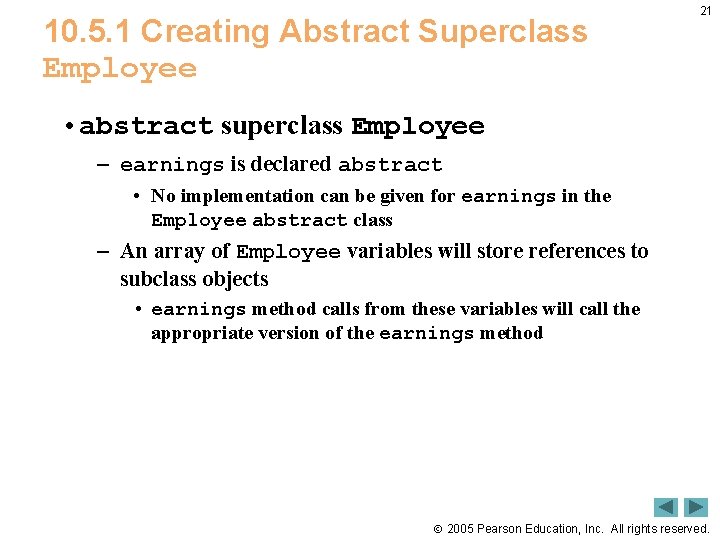 10. 5. 1 Creating Abstract Superclass Employee 21 • abstract superclass Employee – earnings