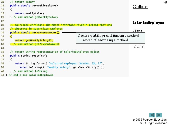 Outline 67 Salaried. Employee. java Declare get. Payment. Amount method instead of earnings method