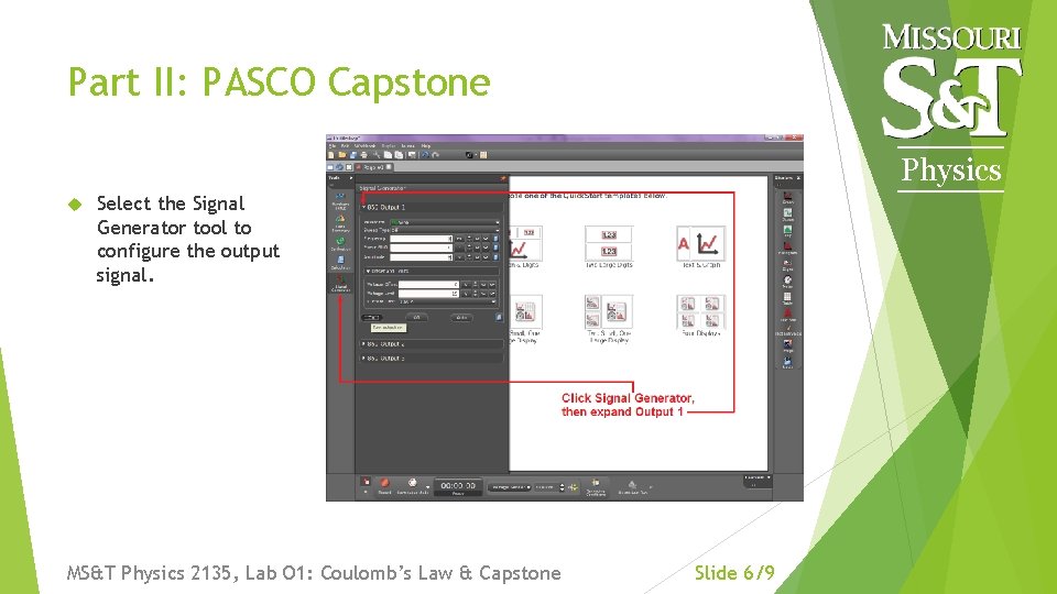 Part II: PASCO Capstone Physics Select the Signal Generator tool to configure the output