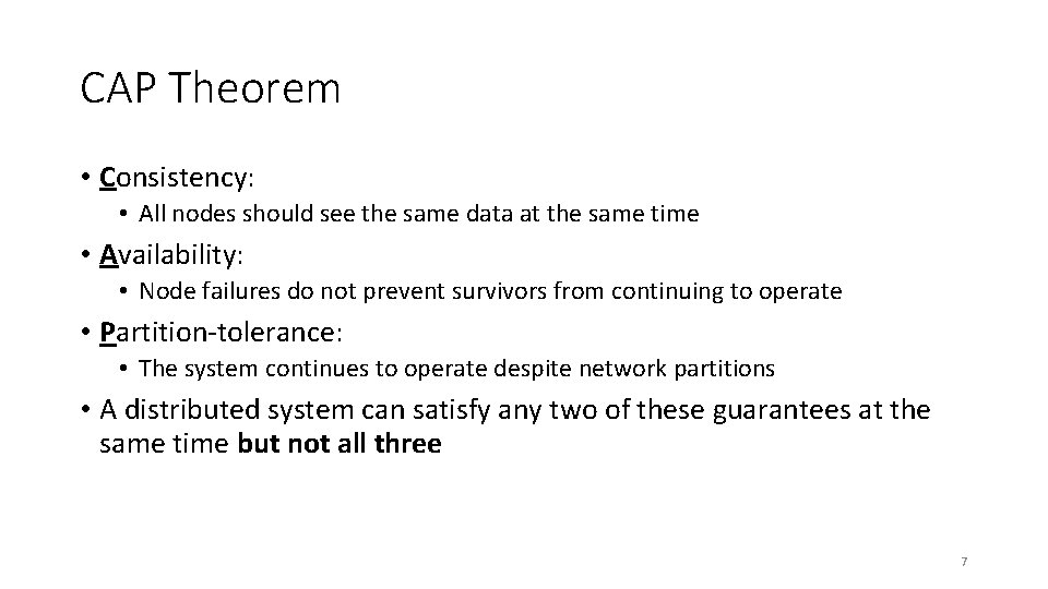 CAP Theorem • Consistency: • All nodes should see the same data at the