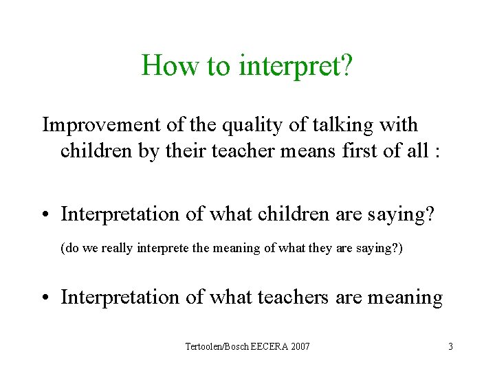 How to interpret? Improvement of the quality of talking with children by their teacher