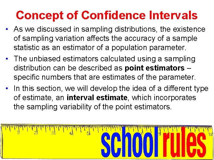 Concept of Confidence Intervals • As we discussed in sampling distributions, the existence of