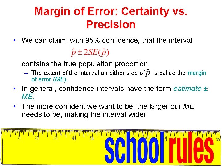 Margin of Error: Certainty vs. Precision • We can claim, with 95% confidence, that