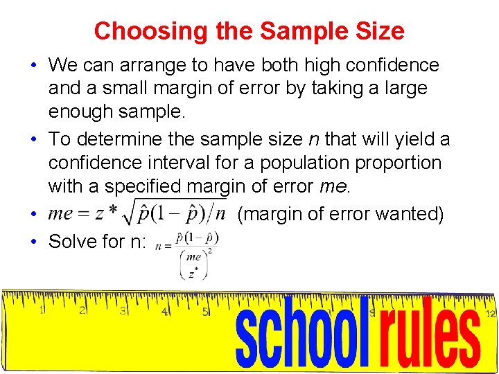 Choosing the Sample Size • We can arrange to have both high confidence and