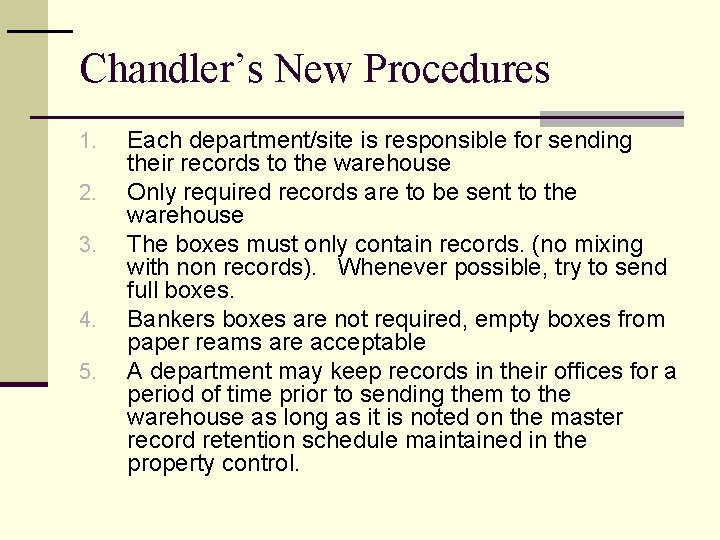       Chandler’s New Procedures 1. 2. 3. 4. 5. Each department/site is responsible for