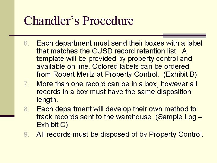 Chandler’s Procedure Each department must send their boxes with a label that matches the