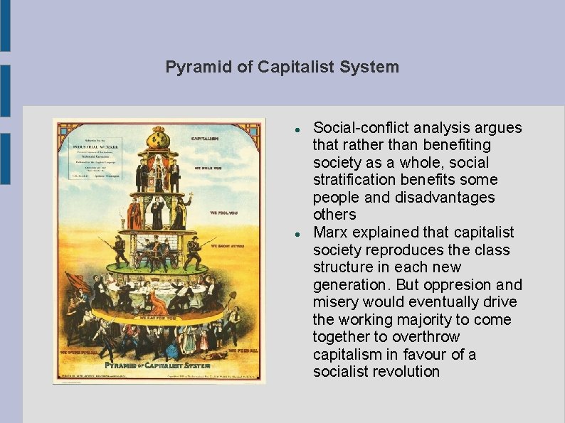 Pyramid of Capitalist System Social-conflict analysis argues that rather than benefiting society as a