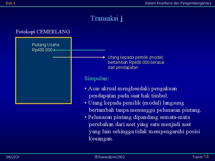 Bab 4 Sistem Akuntansi dan Pengembangannya Transaksi j Fotokopi CEMERLANG Piutang Usaha Rp 400.