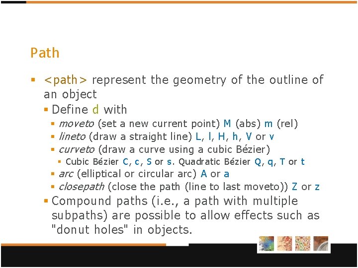Path § <path> represent the geometry of the outline of an object § Define