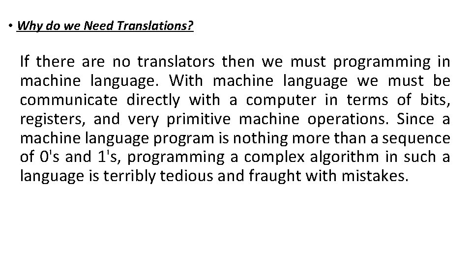  • Why do we Need Translations? If there are no translators then we