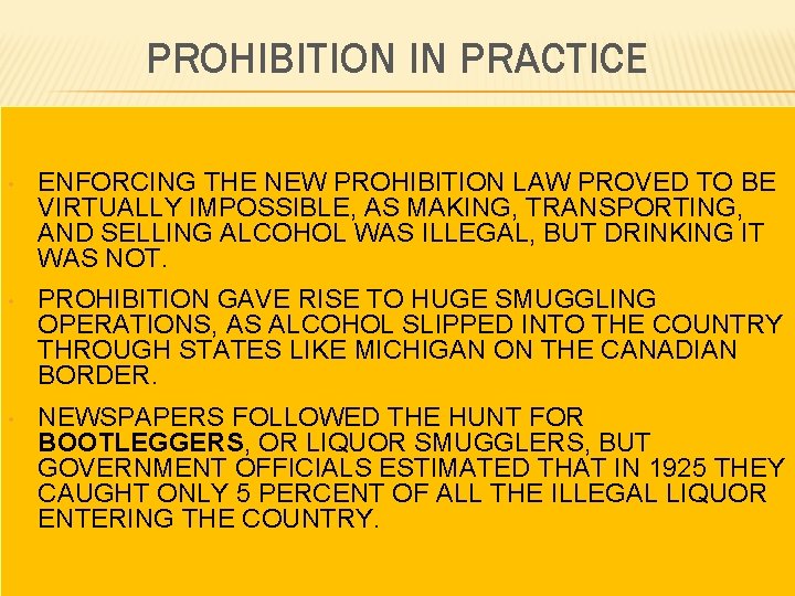 PROHIBITION IN PRACTICE • ENFORCING THE NEW PROHIBITION LAW PROVED TO BE VIRTUALLY IMPOSSIBLE,