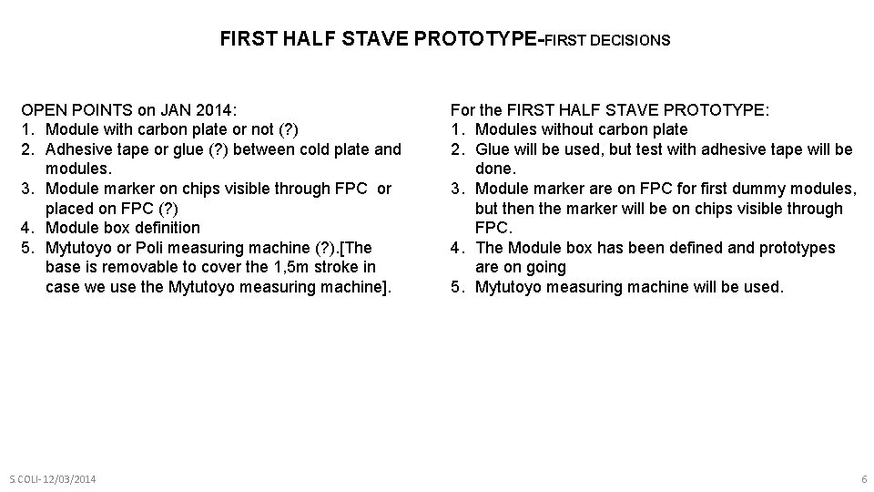 FIRST HALF STAVE PROTOTYPE-FIRST DECISIONS OPEN POINTS on JAN 2014: 1. Module with carbon