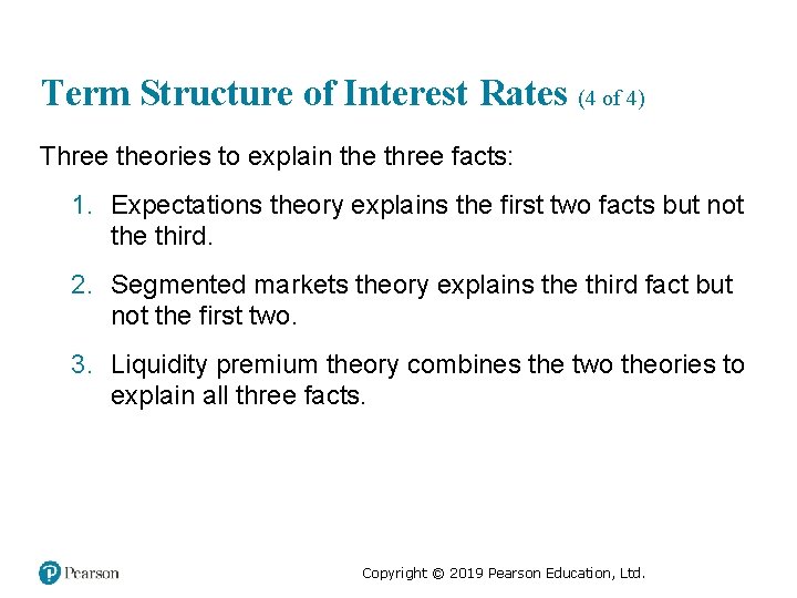 Term Structure of Interest Rates (4 of 4) Three theories to explain the three
