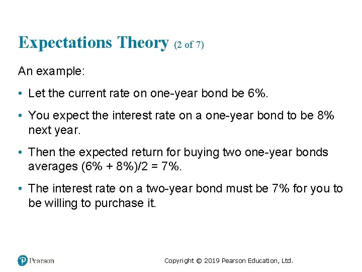 Expectations Theory (2 of 7) An example: • Let the current rate on one-year