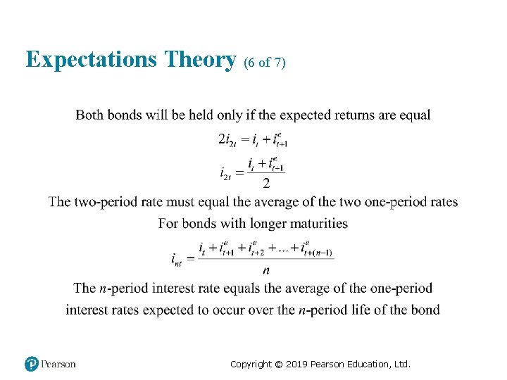 Expectations Theory (6 of 7) Copyright © 2019 Pearson Education, Ltd. 