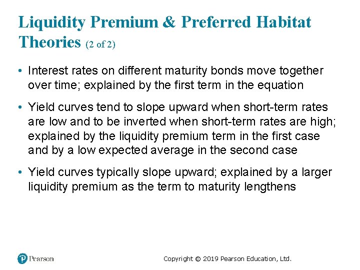 Liquidity Premium & Preferred Habitat Theories (2 of 2) • Interest rates on different