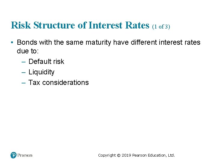 Risk Structure of Interest Rates (1 of 3) • Bonds with the same maturity