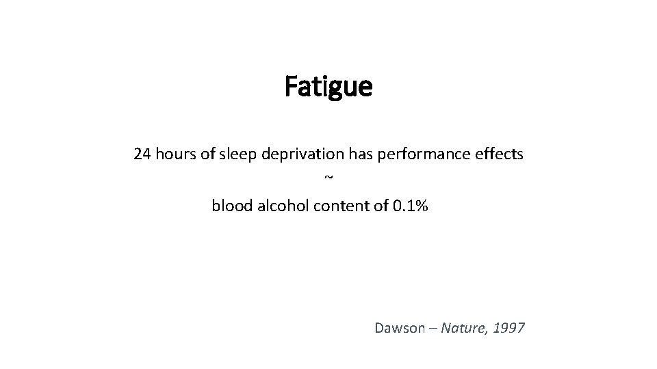 Fatigue 24 hours of sleep deprivation has performance effects ~ blood alcohol content of