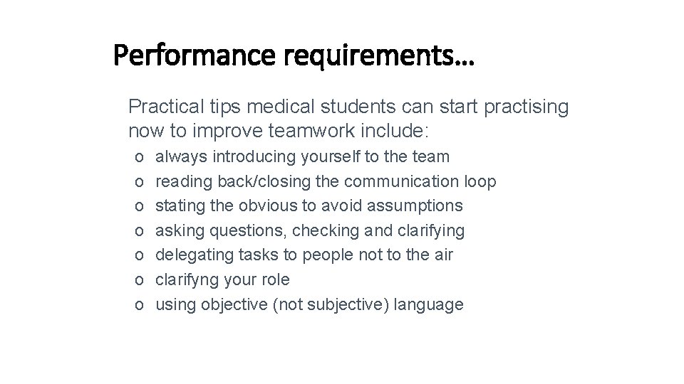 Performance requirements… Practical tips medical students can start practising now to improve teamwork include: