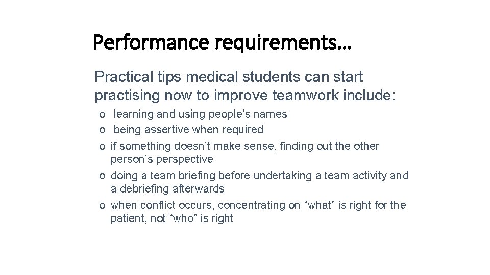 Performance requirements… Practical tips medical students can start practising now to improve teamwork include: