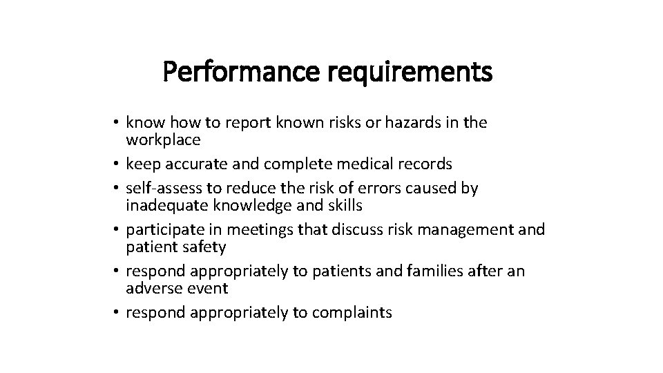 Performance requirements • know how to report known risks or hazards in the workplace